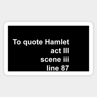 TO QUOTE HAMLET: Magnet